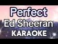 Perfect Karaoke Ed Sheeran Lyrics With Best Instrumental Perfect Karaoke Ed Sheeran Lyrics With Best Instrumental