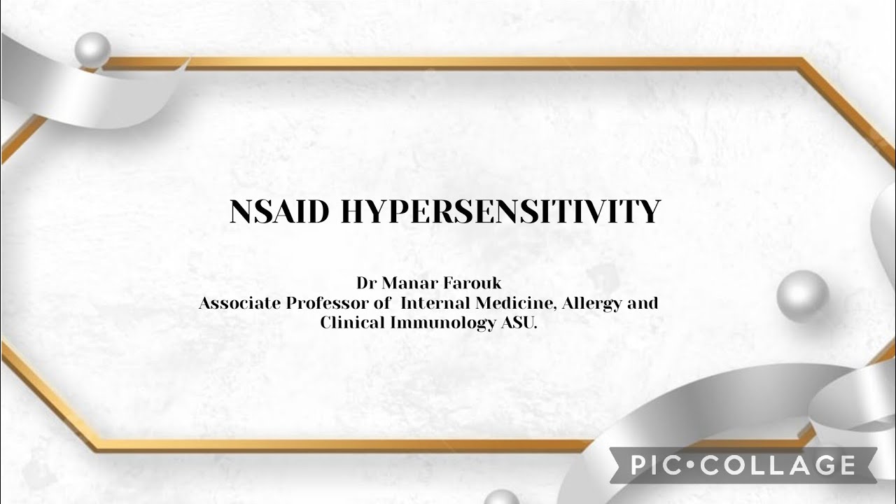 NSAID Hypersensitivity by Dr Manar Farouk Associate Professor of IM,Allergy and Clinical Immunology 