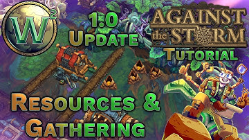 Against the Storm Tutorial - Resource Nodes & Gathering - 1.0 Update - AtS Tutorial
