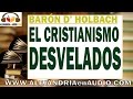 El cristianismo desvelado - Baron D' Holbach |ALEJANDRIAenAUDIO