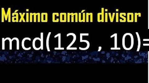 mcd de 125 y 10 , Maximo comun divisor de numeros , ejemplo