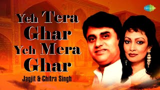 Yeh Tera Ghar Yeh Mera Ghar | Jagjit Singh Ghazals | Chitra Singh | Saath Saath | Javed Akhtar