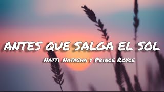 Antes que salga el sol - natti natasha & Prince Royce (letras)