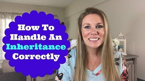 What To Do When You Receive An Inheritance | The First Steps To Take