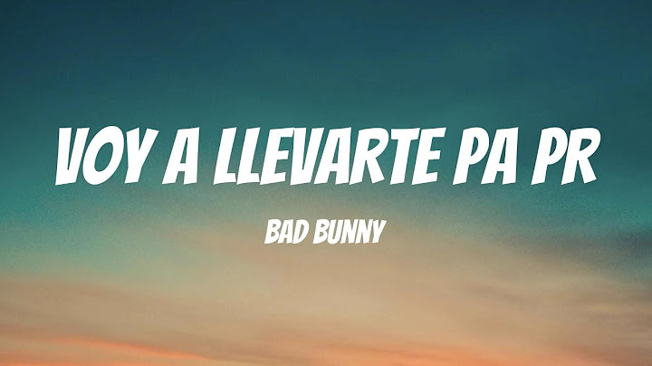 BAD BUNNY - VOY A LLeVARTE PA PR (Letra / Lyrics)