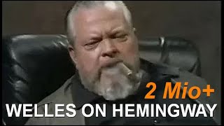 Orson Welles on Ernest Hemingway!