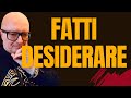 IMPARA A FARTI DESIDERARE PER FAR INNAMORARE