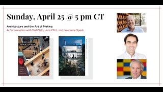 Architecture And The Art Of Making A Conversation With Ted Flato, Juan Miró, And Lawrence Speck