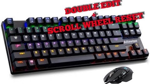 HOW TO DOUBLE CONFIRM EDIT + SCROLL WHEEL RESET (Working Method)