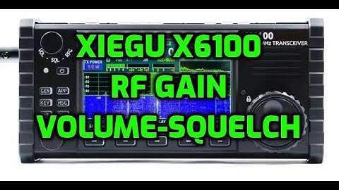 Xiegu X6100 Adjust Squelch - RF gain - Volume