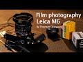 New Leica M6 film photography. Camera review and story by photographer Thorsten Overgaard