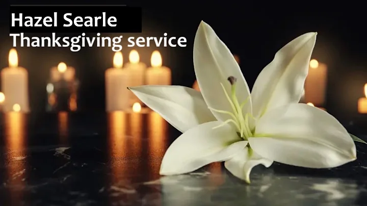 A service of thanksgiving for the life of Hazel Se...