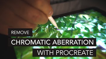 Remove CHROMATIC ABERRATION with PROCREATE