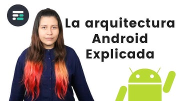 La arquitectura Android explicada.