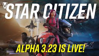 Star Citizen Alpha 3.23 is Now LIVE!
