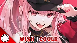 Nightcore - Wish I Could - (Lyric)