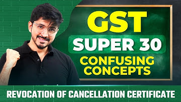 CA INTER I FINAL I Revocation of cancellation of Certificate I Full concept in one video