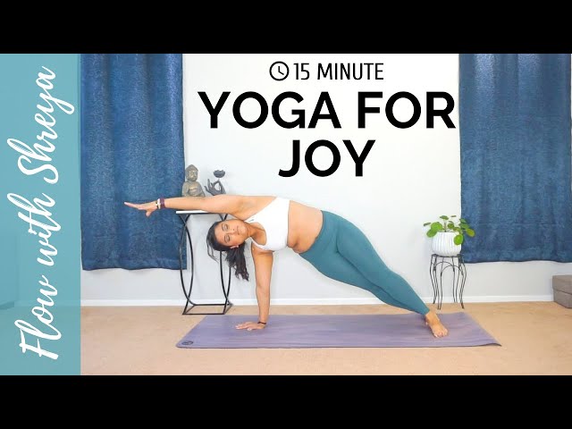 YOGA FOR JOY  15 MINUTE JOYFUL YOGA PRACTICE 