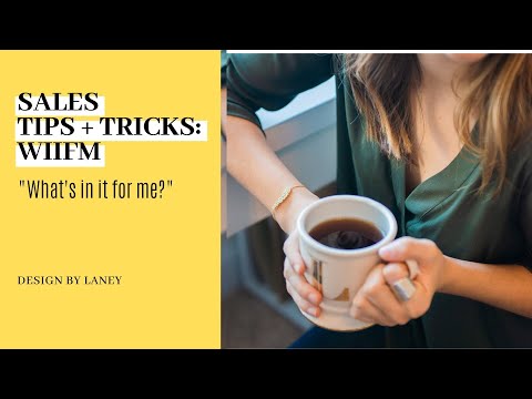 Sales Tips and Tricks | WIIFM or "What&rsquo;s in It For Me?"