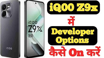 How to enable developer options in iQOO Z9x || iQOO Z9x me developer options kaise enable kare ||