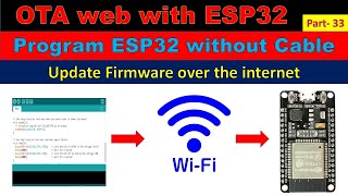 33 OTA with ESP32 || Program ESP32  over the  WiFi  || NO Cable ll