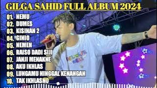 GILGA SAHID FULL ALBUM TERBARU PALING VIRAL 2023 || NEMU, DUMES, KISINAN 2, GINIO | LAGU JAWA