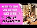 Law of Attraction to MANIFEST A JOB/CAREER! Step-by-Step Guide: Interview Process, Act As If & more