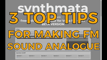 3 Top Tips for Making FM Sound More Analogue (Volca FM, DX7, etc.)