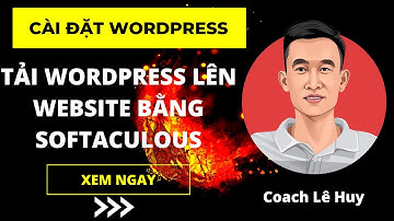 Hướng dẫn cài đặt wordpress cho website bằng Softaculous