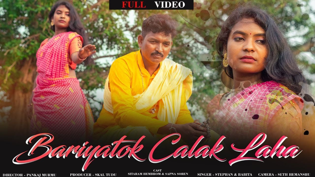 BARIYATOK CALAK LAHA  NEW SANTHALI FULL VIDEO  SITARAM  SAPANA  STEPHAN  BABITA  PANKAJ