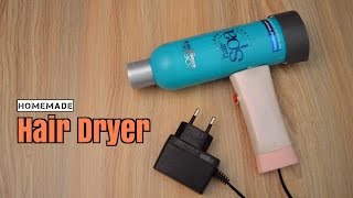 How to Make Hair Dryer at Home