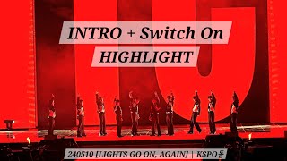 240510 INTRO   Switch On - HIGHLIGHT |  [LIGHTS GO ON, AGAIN] | KSPO돔