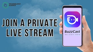 How to Join Private Live Stream on BuzzCast? | Technology Glance