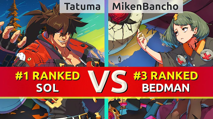 GGST ▰ Tatuma (#1 Ranked Sol) vs MikenBancho (#3 Ranked Bedman). High Level Gameplay