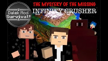 Dalek Mod: Survival! Episode 9: The Mystery of the Missing Infinity Crusher