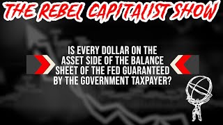 George Answers YOUR Questions: &quot;Is Every Dollar Of The FED Guaranteed By The Government/Taxpayer?&quot;