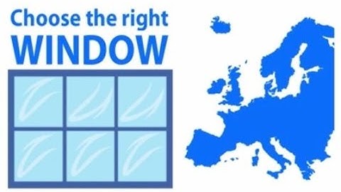 Energy efficient windows - Make the right choice of glazing