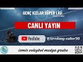 🔴 CANLI YAYIN | BETA KARŞIYAKA 🆚️ GELİŞİM KOLEJİ GENÇ KIZLAR SÜPER LİG FİNAL GRUBU KARŞILAŞMASI...