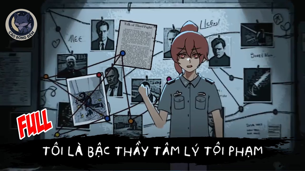 [ Full ] Tôi là bậc thầy tâm lý tội phạm - Cáo Bóng Đêm