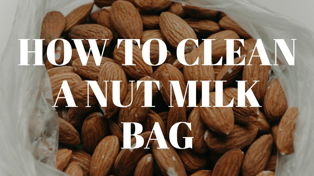 How To Clean A Nut Milk Bag 🥛