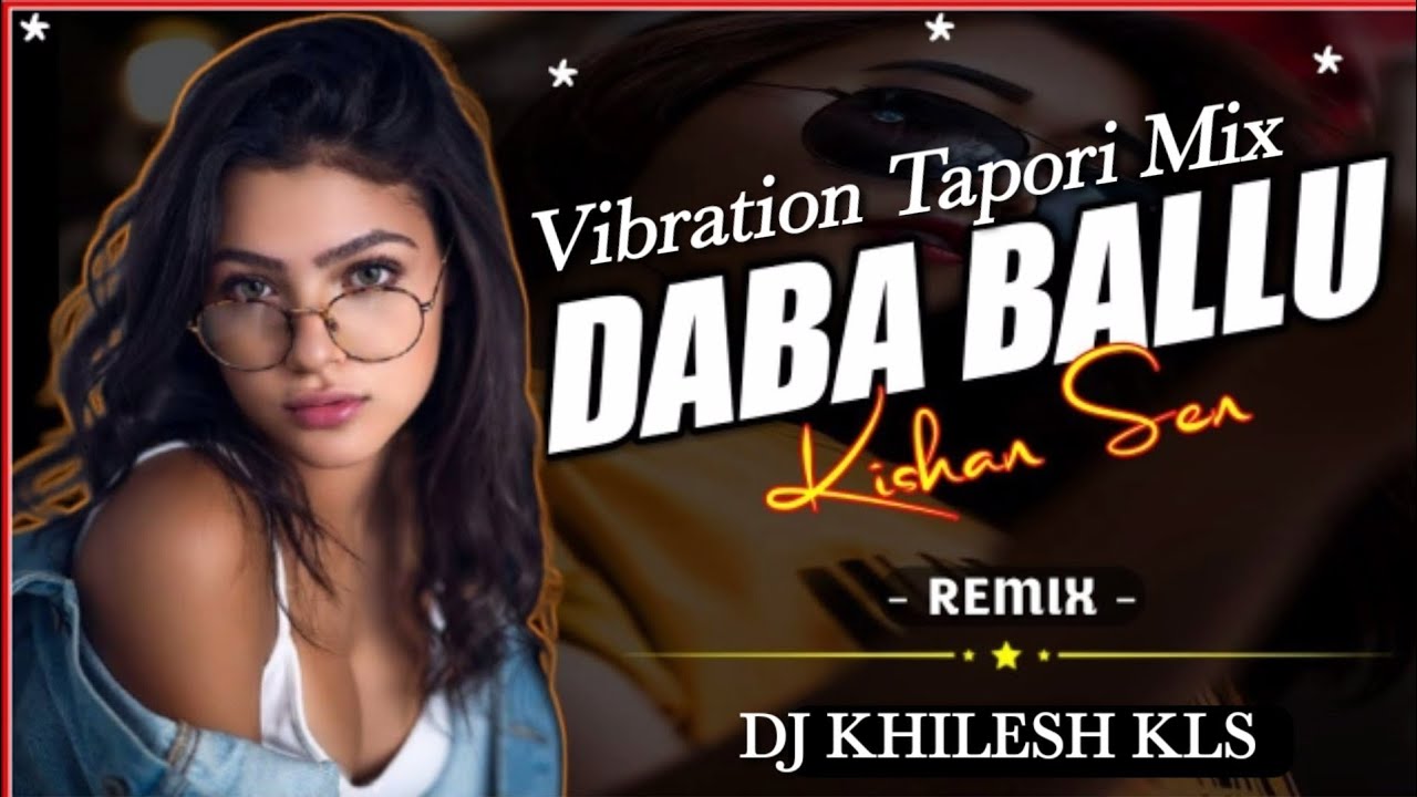 Daba Ballu DJ vibrate Song  Vibration Tapori Mix  DJ KHILESH KLS