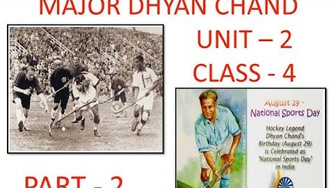 Part -2 Major Dhyan Chand Class 4 Unit 2 meanings opposites plurals and comprehensive questions