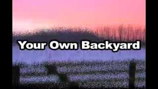 Your Own Backyard