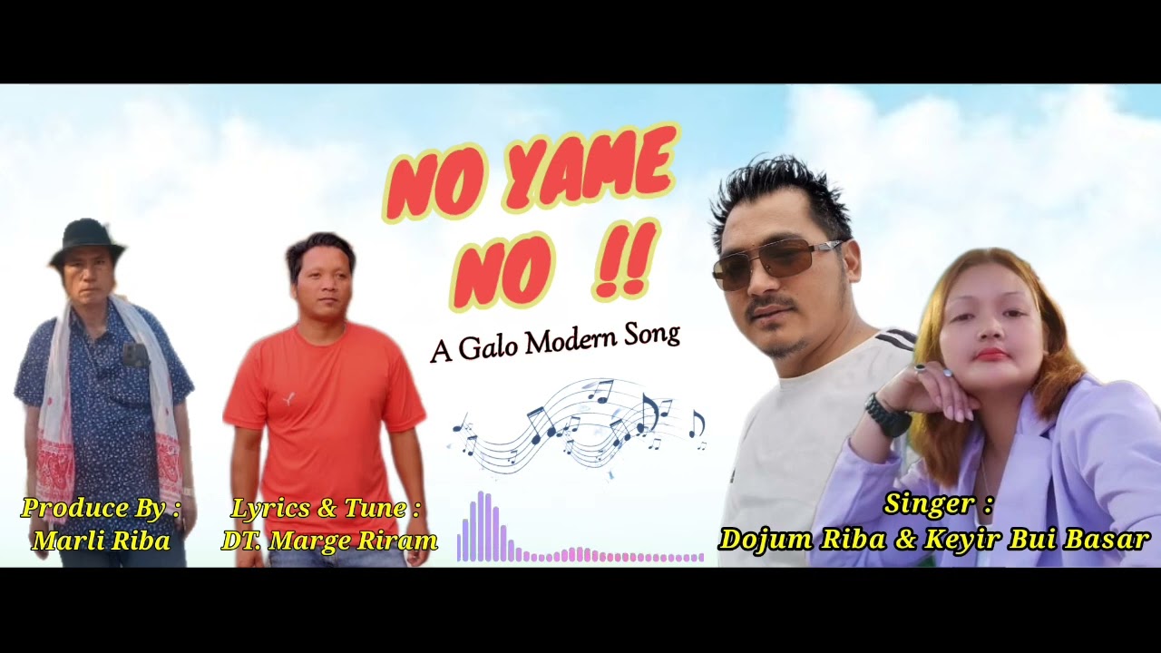 NEW GALO SONG SINGER KEYIR BUI BASAR  DOJUM RIBA NO YAME NO  lyrics  TUNE MARGE RiRAM