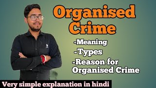 Organised crime | meaning | definitions | types | features and characteristics | by law with twins