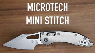 Microtech Mini Stitch - Initial Impressions and Overview