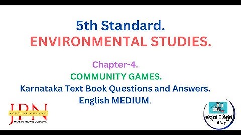 KSEEB SOLUTIONS FOR CLASS 5TH EVS CHAPTER 4 COMMUNITY GAMES IN ENGLISH MEDIUM