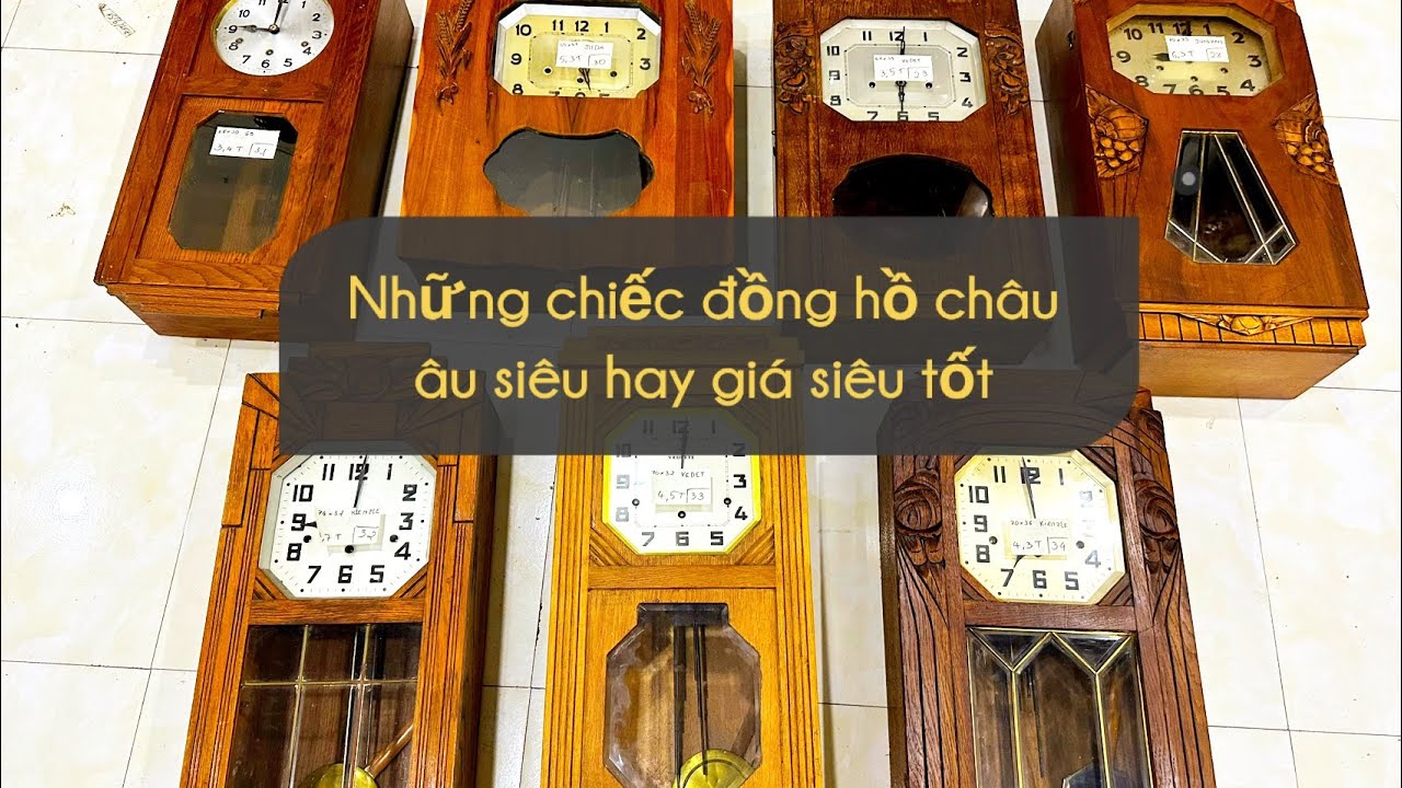 Những chiếc đồng hồ cổ châu âu chất lượng giá tốt