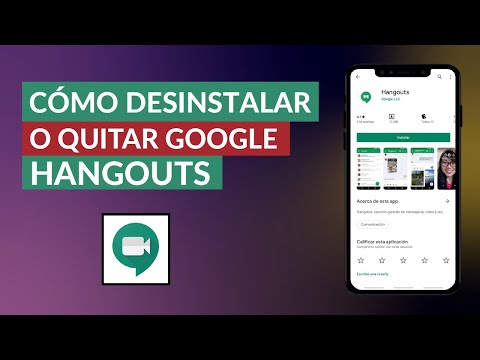 Cómo Puedo Desinstalar, Eliminar o Quitar Google Hangouts