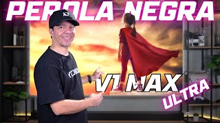 Melhor tela para seu cinema - Pérola Negra V1 Max Ultra